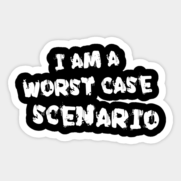 I am a worst case scenario Sticker by TeamMatschke